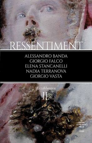 Ressentiment (II) von Banda,  Alessandro, Falco,  Giorgio, Stancanelli,  Elena, Terranova,  Nadia, Vasta,  Giorgio
