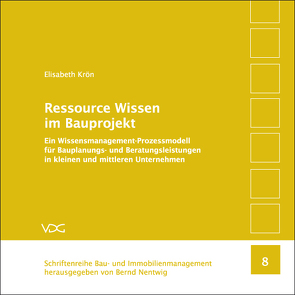 Ressource Wissen im Bauprojekt von Krön,  Elisabeth, Nentwig,  Bernd,  Nentwig, 