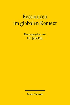 Ressourcen im globalen Kontext von Jaeckel,  Liv