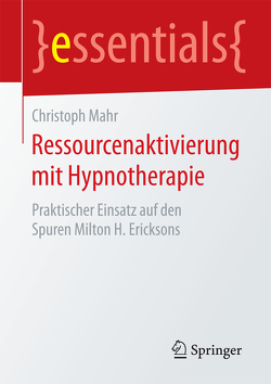 Ressourcenaktivierung mit Hypnotherapie von Mahr,  Christoph