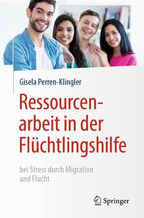 Ressourcenarbeit in der Flüchtlingshilfe von Perren-Klingler,  Gisela