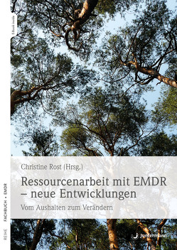 Ressourcenarbeit mit EMDR – neue Entwicklungen von Rost,  Christine