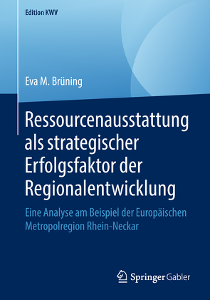 Ressourcenausstattung als strategischer Erfolgsfaktor der Regionalentwicklung von Brüning,  Eva M.