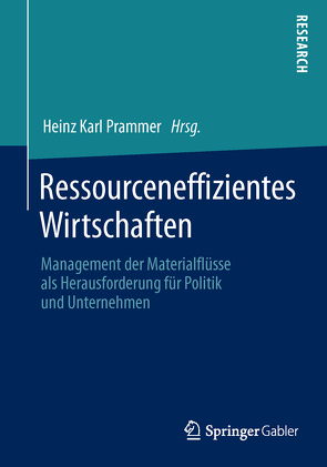 Ressourceneffizientes Wirtschaften von Prammer,  Heinz Karl