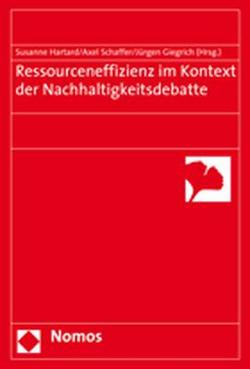 Ressourceneffizienz im Kontext der Nachhaltigkeitsdebatte von Giegrich,  Jürgen, Hartard,  Susanne, Schaffer,  Axel