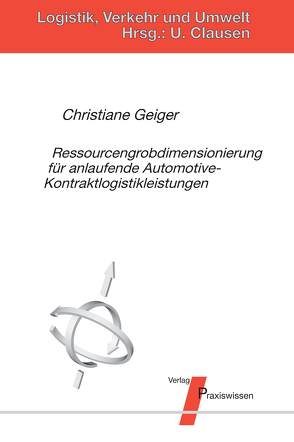 Ressourcengrobdimensionierung für anlaufende Automotive-Kontraktlogistikleistungen von Clausen,  Uwe, Geiger,  Christiane
