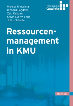 Ressourcenmanagement in KMU von Bagdahn,  Richard, Friedrichs,  Werner, Kebdani,  Zaki, Lang,  Sarah Evelyn, Matyas,  Kurt, Schade,  Julius