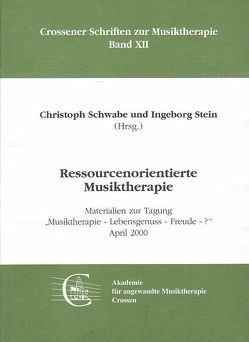Ressourcenorientierte Musiktherapie von Schwabe,  Christoph, Stein,  Ingeborg
