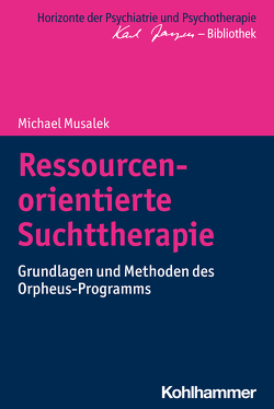 Ressourcenorientierte Suchttherapie von Bormuth,  Matthias, Heinz,  Andreas, Jaeger,  Markus, Musalek,  Michael