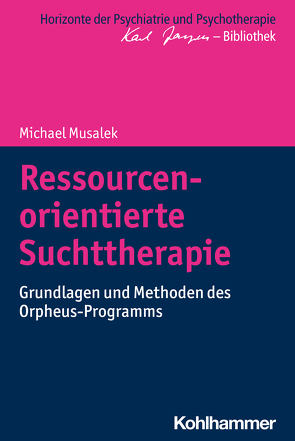 Ressourcenorientierte Suchttherapie von Bormuth,  Matthias, Heinz,  Andreas, Jaeger,  Markus, Musalek,  Michael