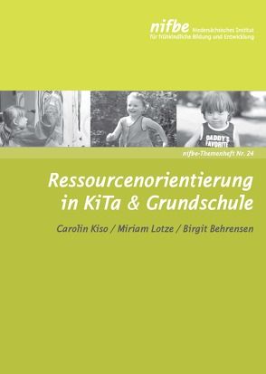 Ressourcenorientierung in KiTa & Grundschule von Behrensen,  Birgit, Kiso,  Carolin, Lotze,  Miriam