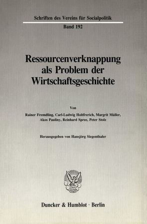 Ressourcenverknappung als Problem der Wirtschaftsgeschichte. von Siegenthaler,  Hansjörg