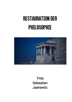 Restauration der Philosophie von Jaskewitz,  Thilo Sebastian