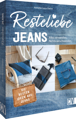 Resteliebe Jeans – Alles verwenden, nichts verschwenden! von Leva-Dehm,  Annette
