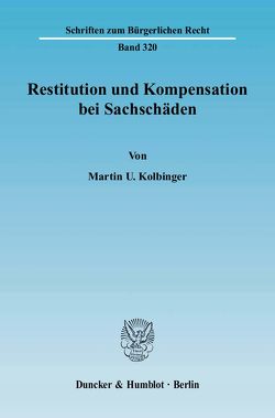 Restitution und Kompensation bei Sachschäden. von Kolbinger,  Martin U.