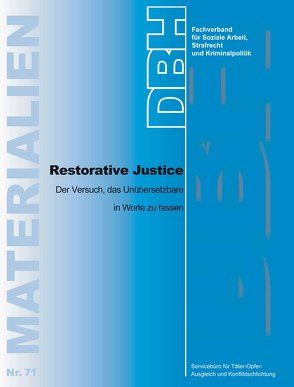 Restorative Justice von DBH-Fachverband,  für Soziale Arbeit,  Strafrecht und Kriminalpolitik, Servicebüro für Täter-Opfer-Ausgleich und Konfliktschlichtung,  TOA