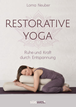 Restorative Yoga von Neuber,  Lorna