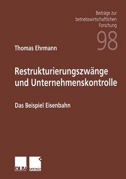 Restrukturierungszwänge und Unternehmenskontrolle von Ehrmann,  Thomas