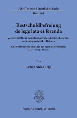 Restschuldbefreiung de lege lata et ferenda. von Berg,  Joshua Niclas