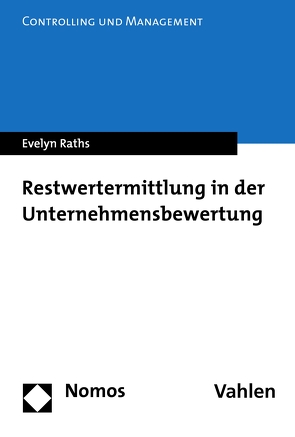 Restwertermittlung in der Unternehmensbewertung von Raths,  Evelyn