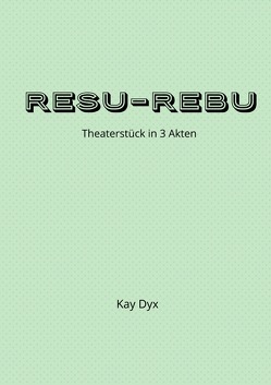 Resu-Rebu von Dyx,  Kay