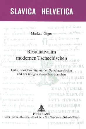 Resultativa im modernen Tschechischen von Giger,  Markus
