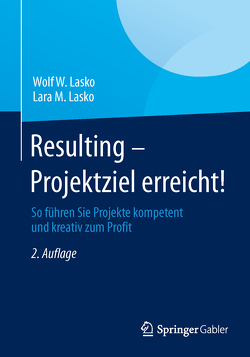 Resulting – Projektziel erreicht! von Lasko,  Lara M., Lasko,  Wolf W.