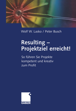 Resulting — Projektziel erreicht! von Busch,  Peter, Lasko,  Wolf