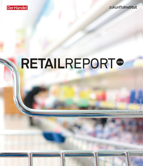 Retail Report 2016 von Schleicher,  Theresa, Seitz,  Janine