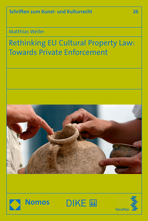 Rethinking EU Cultural Property Law: Towards Private Enforcement von Weller,  Matthias