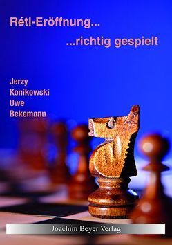 Reti-Eröffnung – richtig gespielt von Bekemann,  Uwe, Konikowski,  Jerzy
