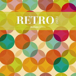 Retro 2021 – Broschürenkalender 30×30 cm (30×60 geöffnet) – Bild-Kalender – Wandplaner – mit Platz für Notizen – Alpha Edition