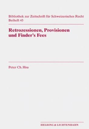 Retrozessionen, Provisionen und Finder’s Fees von Hsu,  Peter Ch