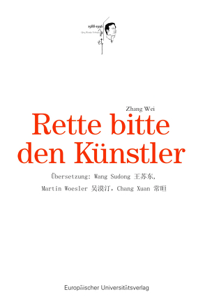 Rette bitte den Künstler von Woesler,  Martin, Zhang,  Wei