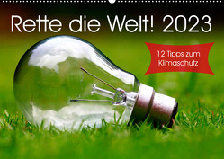 Rette die Welt! 2023 (Wandkalender 2023 DIN A2 quer) von Lehmann (Hrsg.),  Steffani