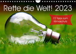 Rette die Welt! 2023 (Wandkalender 2023 DIN A4 quer) von Lehmann (Hrsg.),  Steffani