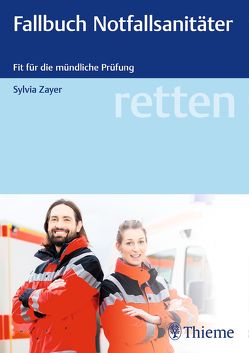 retten – Fallbuch Notfallsanitäter von Zayer,  Sylvia
