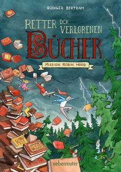 Retter der verlorenen Bücher – Mission Robin Hood von Bertram,  Rüdiger, Hellmeier,  Horst