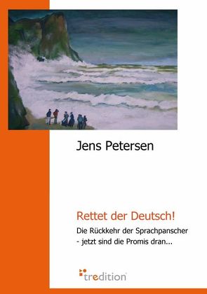 Rettet der Deutsch! von Petersen,  Jens