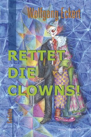Rettet die Clowns! von Eckert,  Wolfgang, Eichler,  Birgit