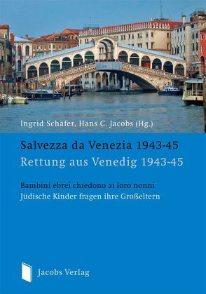 Rettung aus Venedig 1943-45 Salvezza da Venezia 1943-45 von Fusetti,  Ghila, Jacobs,  Hans, Michel-Jesurum,  Helene, Schaefer,  Ingrid