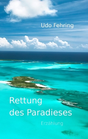 Rettung des Paradieses von Fehring,  Udo