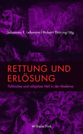 Rettung und Erlösung von Frey,  Christiane, Geulen,  Eva, Haas,  Claude, Henke,  Silvia, Klein,  Reimar, Lehmann,  Johannes, Niehaus,  Michael, Rehmann-Sutter,  Christoph, Schües,  Christina, Simon,  Ralf, Thüring,  Hubert, Weidner,  Daniel