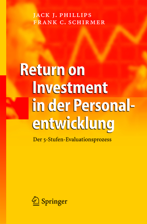 Return on Investment in der Personalentwicklung von Phillips,  Jack J., Schirmer,  Frank C.