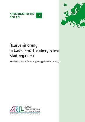 Reurbanisierung in baden-württembergischen Stadtregionen von Fricke,  Axel, Siedentop,  Stefan, Zakrzewski ,  Philipp