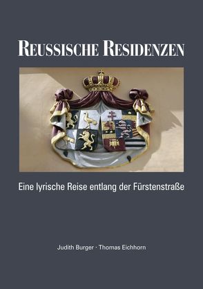 Reußische Residenzen von Burger,  Judith, Eichhorn,  Thomas, Lemm,  Erhard, Schenke,  Angelika, Schenke,  Frank