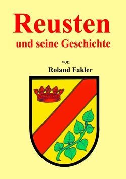 Reusten und seine Geschichte von Fakler,  Roland