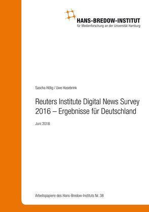 Reuters Institute Digital News Survey 2016 – Ergebnisse für Deutschland von Hasebrink,  Uwe, Hölig,  Sascha
