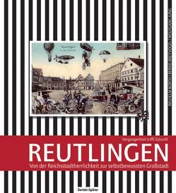 Reutlingen – Vergangenheit trifft Zukunft von Borth,  Dr. Wilhelm, Breyvogel,  Dr. Bernd, Jung,  Wolfgang