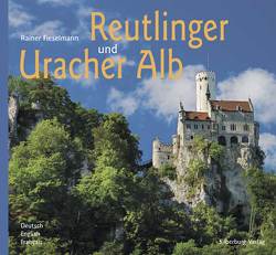 Reutlinger und Uracher Alb von Alber,  Wolfgang, Fieselmann,  Rainer